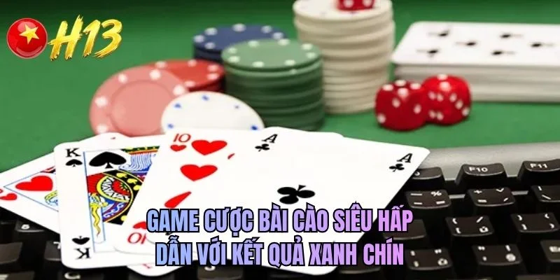 Game cược bài cào siêu hấp dẫn với kết quả xanh chín
