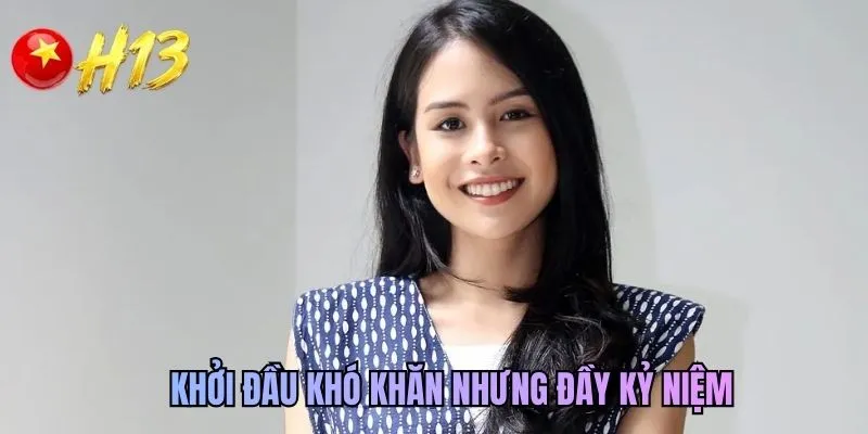 Khởi đầu khó khăn nhưng đầy kỷ niệm