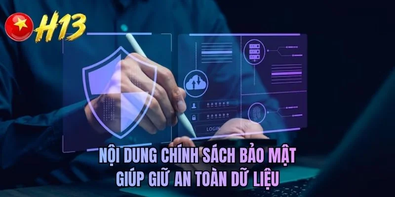 Nội dung chính sách bảo mật giúp giữ an toàn dữ liệu