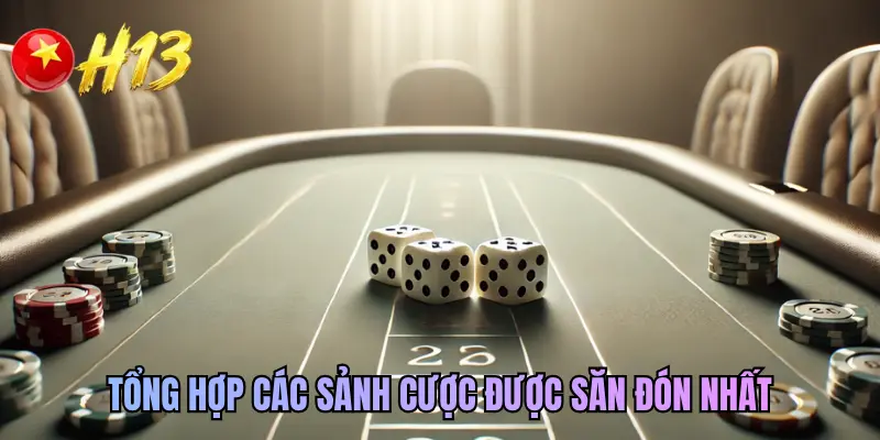Tổng hợp các sảnh cược được săn đón nhất