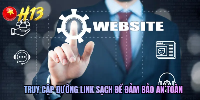 Truy cập đường link sạch để đảm bảo an toàn